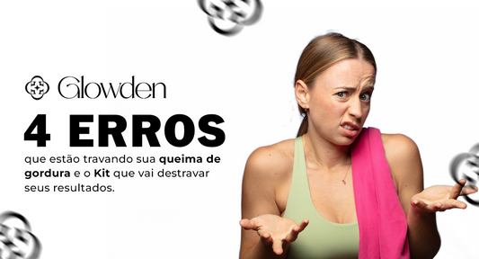 4 erros que estão travando sua queima de gordura e o Kit que vai destravar seus resultados