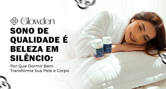 Sono de Qualidade é Beleza em Silêncio: Por Que Dormir Bem Transforma Sua Pele e Corpo
