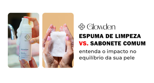 Espuma de Limpeza vs. Sabonete comum: entenda o impacto no equilíbrio da sua pele