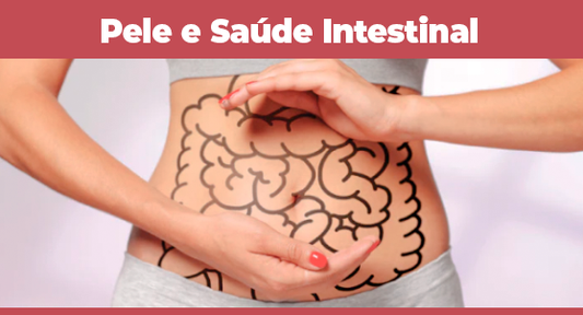 Como a saúde intestinal pode melhorar a qualidade da sua pele?