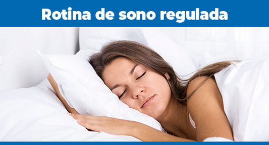 A importância de uma rotina de sono REGULADA