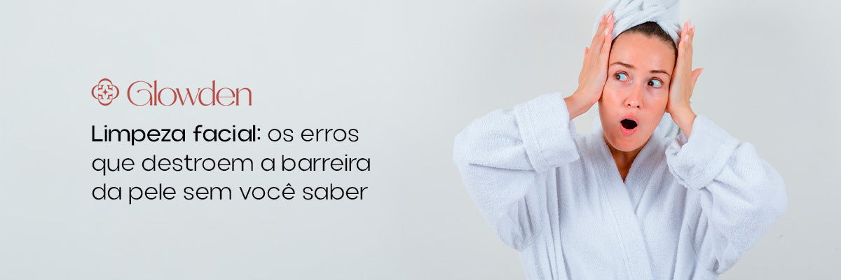Limpeza facial: os erros que destroem a barreira da pele sem você saber