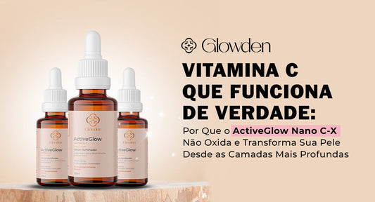 Vitamina C que Funciona de Verdade: Por Que o ActiveGlow Nano C-X Não Oxida e Transforma Sua Pele Desde as Camadas Mais Profundas