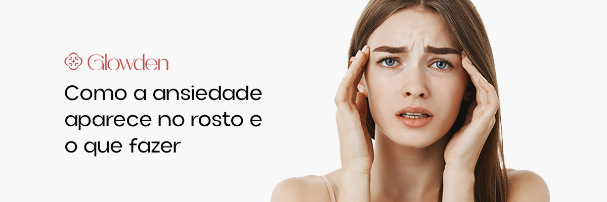 Estresse e pele: como a ansiedade aparece no rosto e o que fazer
